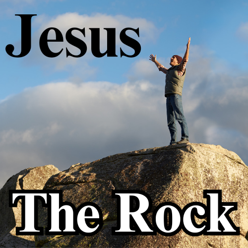 Jesus – The Rock